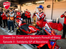 Dream On: SolidarityGP of Barcelona, Episode 2, Ducati and Bagnaia's Pursuit of Glory