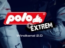 Polo Extrem: Windkanal 2.0