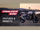 Triumph Tracker 400 - Features and Benefits